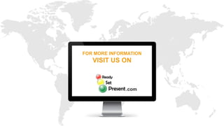 FOR MORE INFORMATION
VISIT US ON
.com
 