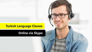 Turkish Language Classes
Online via Skype
 