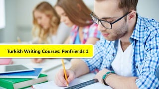 Turkish Writing Courses: Penfriends 1
 