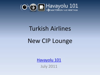 Turkish AirlinesNew CIP Lounge Havayolu 101 July 2011 