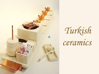 Turkish
ceramics
 