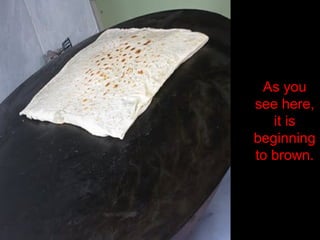 As you
see here,
it is
beginning
to brown.
 