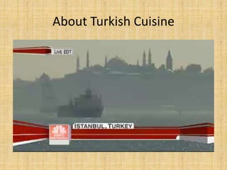About Turkish Cuisine

 