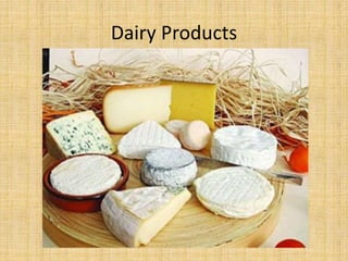 Dairy Products

 