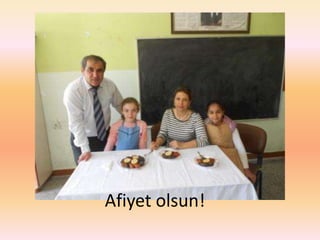 Afiyet olsun!
 