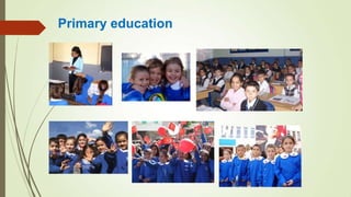 Primary education
 