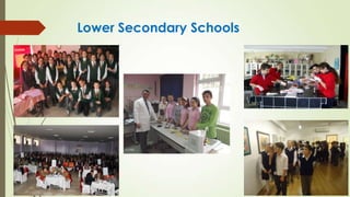 Lower Secondary Schools(Elementary)
Lower Secondary school age group is 10 to 13.
It’s compulsory.
Lower Secondary Educ...
