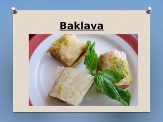 Baklava
 