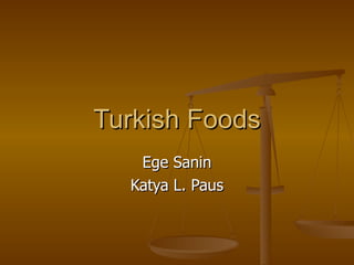 Turkish Foods Ege Sanin Katya L. Paus 