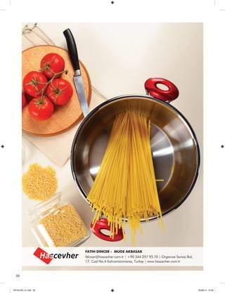 32 
FATIH DINCER - MUGE AKBASAK 
fdincer@hascevher.com.tr | +90 344 257 95 70 | Organize Sanayi Bol, 
17. Cad No:4 Kahramanmaras, Turkey | www.hascevher.com.tr 
KATALOG_01.indd 32 05/09/14 15:32 
 