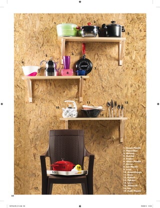 60 
1 2 
3 
4 
5 6 
7 
8 
9 
10 
11 
12 
13 
14 
15 
17 
16 
1. Üçsan Plastik 
2. Hascevher 
3. Mehtap 
4. Gondol 
5. Emsan 
6. Akyüz Plastik 
7. Aniva 
8. Lüx Plastik 
9. Lava 
10. Avşar Emaye 
11. Bora 
12. Külsan 
13. Paksan 
14. Lava 
15. Albayrak 
16. Lüx 
17. Fatih Plastik 
KATALOG_01.indd 60 05/09/14 15:35 
 