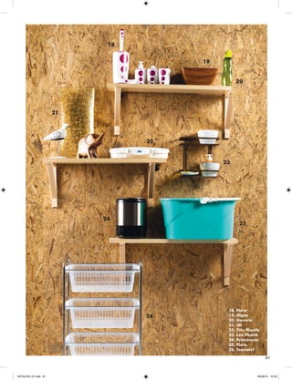 61 
18 
19 
20 
21 
22 
23 
24 
25 
26 
18. Flora 
19. Hipaş 
20. Herevin 
21. 3D 
22. Titiz Plastik 
23. Lüx Plastik 
24. Primanova 
25. Flora 
26. Teknotel 
KATALOG_01.indd 61 05/09/14 15:35 
 