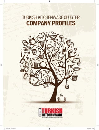 TURKISH KITCHENWARE CLUSTER 
COMPANY PROFILES 
KATALOG_01.indd 63 05/09/14 15:35 
 