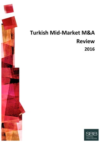 Turkish	Mid-Market	M&A	
Review		
2016	
 
