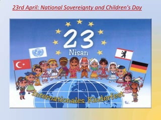 23rd April: National Sovereignty and Children's Day