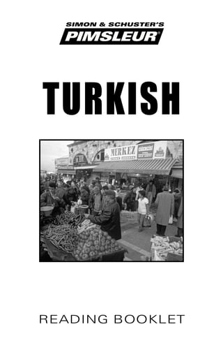 SIMON & SCHUSTER’S

PIMSLEUR

®

TURKISH

reading booklet

 