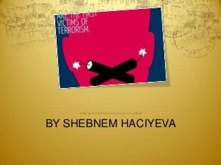 BY SHEBNEM HACIYEVA
 