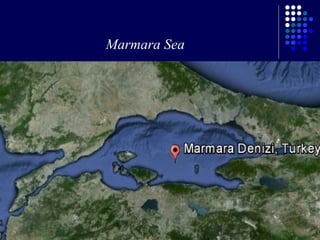 Marmara Sea

 