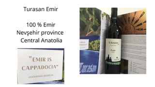 Turasan Emir
100 % Emir
Nevşehir province
Central Anatolia
 