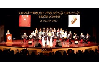 Kadıköy Turkuaz Türk Müziği Topluluğu Bahar konseri