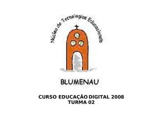 CURSO EDUCAÇÃO DIGITAL 2008 TURMA 02 