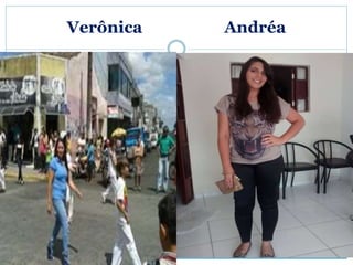 Verônica Andréa 
 