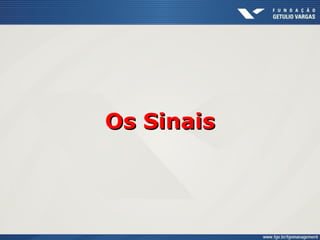 Os Sinais
 