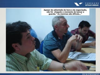 Apesar do adiantado da hora e da negociação,
não foi chegado o momento de baixar a
guarda.” As meninas são difíceis...”
 