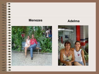 Menezes   Adelma
 