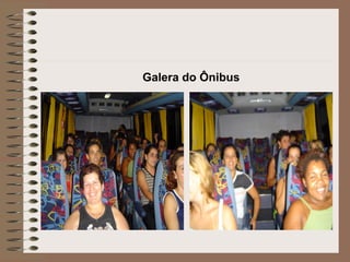 Galera do Ônibus
 