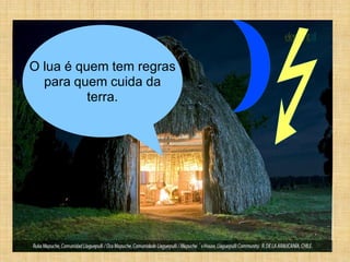 O lua é quem tem regras
  para quem cuida da
          terra.
 