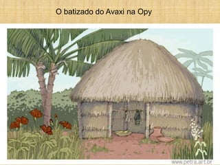 O batizado do Avaxi na Opy
 