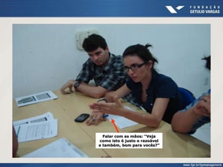 Falar com as mãos: “Veja
como isto é justo e razoável
e também, bom para vocês?”
 