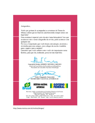  




                                              




                                              




                                              




                                              

http://www.monica.com.br/institut/drogas/ 
 