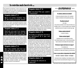As estrelas mais incríveis ...
      As estrelas de nêutrons, como você já viu, se
      originam a partir de "restos" da explosão de uma
                                                             Pergunta chata nº 4:                                       ••• RAPIDINHAS •••
      supergigante vermelha. É um dos possíveis fins         QUE   BAILARINA?      POR   QUE AUMENTA
      da estrelas de grandes massas.
                                                             A VELOCIDADE?                                                      As estrelas cadentes são estrelas?
        Pergunta chata nº 1:                               Coisa que encolhem muito, aumentam muito de                     ATMSOFERA E QUE AS PESSOAS CONFUNDEM COM ESTRELAS.
                                                           velocidade de rotação. Coisas que encolhem
        QUAIS     OS OUTROS POSSÍVEIS FINS
                                                                                                                           NÃO. SÃO FRAGMENTOS QUE SE INCENDEIAM AO ATINGIR A
                                                           estupidamente demais mesmo, aumentam sua
        DE UMA ESTRELA DE GRANDE MASSA?
                                                           velocidade estupidamente demais mesmo. É o
                                                           que acontece com as estrelas de nêutrons.                                      Os pulsares piscam?
      Quando os "restos" da explosão possuem massa
      entre um e meio e três vezes a massa do nosso        Algumas atingem velocidades tão incríveis que                                          OUTRO LADO.

      Sol, eles se "encolhem" até algo em torno de 10      passa a emitir ondas de rádio. Claro que não há            NÃO, PARECE QUE APAGOU, MAS NA VERDADE ESTÁ VIRADA PARA O

      km de diâmetro.                                      música nem propaganda ... Mas essas ondas são              QUANDO A PARTE LUMINOSA VIRA PARA CÁ, A GENTE VÊ. QUANDO
                                                           detectáveis por enormes antenas conhecidas por              NÃO. NA VERDADE ELES EMITEM LUZ NOS PÓLOS MAGNÉTICOS.
        Pergunta chata nº 2:                               rádio-telescópios. Quando isso ocorre a estrela
                                                           de nêutron ganha o apelido de pulsar.
        VOCÊ   NÃO ACHA QUE É UM TAMANHO                                                                                              Existem estrelas invisíveis?
                                                             Pergunta chata nº 5:
        MUITO PEQUENO PARA ALGO QUE TEM                                                                                                      SE EXISTE, EU NUNCA VI.
        MAIS MASSA DO QUE O NOSSO              SOL?          AS ESTRELAS DE NÊUTRONS SÃO FEITAS
      Como a estrela está muito encolhidinha, a matéria      DE NÊUTRONS? E O QUE SÃO                                                  Existem estrelas duplas?
      fica muito concentrada. Se um elefante fosse           NÊUTRONS?                                                       PODEM TER NASCIDO JUNTAS, OU TER SE APROXIMADO.
      encolhido de forma equivalente ele seria invisível                                                               FORMANDO PARES, TRIOS, ETC. COMO NA MÚSICA SERTANEJA. ELAS
      a olho nu, mas continuaria tendo as suas toneladas   Certamente há muitos nêutrons nas estrelas de
                                                                                                                           EXISTEM ESTRELAS QUE ORBITAM UMA EM TORNO DE OUTRA,
      de massa. Imagine uma bolinha de gude com a          nêutrons, mas essa coisa é bem mais complicada
      massa igual à do Sol. Conseguiu? Mentiroso...        do que parece. Aliás, como tudo na vida. Você
                                                           só precisa saber que o nêutron é uma das                       Os buracos negros são buracos no espaço?
        Pergunta chata nº 3:                               partículas constituintes dos átomos, mais                                          NÃO PODEMOS VÊ-LA.
                                                           precisamente, do núcleo dos átomos. Há também
                                                                                                                       QUE SUA BRUTAL GRAVIDADE IMPEDE A LUZ DE ESCAPAR. POR ISSO
        QUE    FORÇA INCRÍVEL SERÁ ESSA QUE                os elétrons, que ficam em torno do núcleo, e os
        FAZ UMA ESTRELA ENCOLHER TANTO?
                                                           prótons, que ficam junto dos nêutrons. Na estrela          CLARO QUE NÃO. É A MATÉRIA DE UMA ESTRELA TÃO CONDENSADA
                                                           de nêutrons tudo é tão apertado, que os elétrons
      Você sabe ... aquela força que discutimos na         são obrigados a se unirem ao núcleos e vira tudo
                                                                                                                     Como os caras sabem a temperatura das estrelas?
      leitura anterior. Vamos dar uma dica: ela começa     uma coisa só. Saiba que essa é uma explicação
                                                           ultra-super-hiper-simplificada da coisa.
                                                                                                                           VERMELHA - AMARELA - BRANCA - AZULADA
      com G. Mas existe algo ainda a dizer a respeito
132




      destas estrelas. Coisas soltas no espaço, como
      uma estrela, costumam estar em rotação. Agora,         Pergunta chata nº 6:                                      FRIAS SÃO AVERMELHADAS. A SEQÜÊNCIA É MAIS OU MENOS ESSA:
                                                                                                                      PELA SUA COR. ESTRELAS MUITO QUENTES SÃO AZULADAS. AS MAIS
      se algo em rotação encolhe, sua velocidade
      aumenta. Lembra-se da bailarina?                       A   INTENÇÃO ERA EXPLICAR OU
                                                             COMPLICAR?
                                                                                                               ...   DA PROVA DAQUI A QUATRO PÁGINAS   QUESTÕES   NÃO ERAM AS QUESTÕES DA PROVA.   ESSAS
 