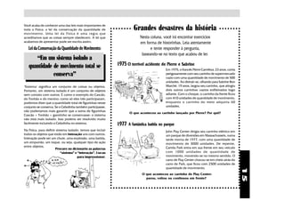 Você acaba de conhecer uma das leis mais importantes de
toda a Física: a lei da conservação da quantidade de                  Grandes desastres da história
movimento. Uma lei da Física é uma r egra que
acreditamos que as coisas sempre obedecem. A lei que                      Nesta coluna, você irá encontrar exercícios
acabamos de apresentar pode ser escrita assim:                            em forma de historinhas. Leia atentamente
   Lei da Conservação da Quantidade de Movimento:                               e tente responder à pergunta,
                                                                           baseando-se no texto que acabou de ler.
      “Em um sistema isolado a
   quantidade de movimento total se                          1975 O terrível acidente de Pierre e Sabrine
                                                                                          Em 1975, o francês Pierre Carrefour, 23 anos, corria
              conserva”                                                                   perigosamente com seu carrinho de supermercado
                                                                                          vazio com uma quantidade de movimento de 500
                                                                                          unidades. Ao distrair-se, olhando para Sabrine Bon
"Sistema" significa um conjunto de coisas ou objetos.                                     Marché, 19 anos, largou seu carrinho, que atingiu
Portanto, um sistema isolado é um conjunto de objetos                                     dois outros carrinhos vazios enfileirados logo
sem contato com outros. É como o exemplo do Cascão,                                       adiante. Com o choque, o carrinho da frente ficou
do Tonhão e do menino: como só eles três participaram,                                    com 410 unidades de quantidade de movimento,
podemos dizer que a quantidade total de figurinhas nesse                                  enquanto o carrinho do meio adquiriu 60
conjunto se conserva. Se o Cebolinha também participasse,                                 unidades.
não poderíamos mais garantir que a soma de figurinhas
                                                                    O que aconteceu ao carrinho lançado por Pierre? Por quê?
Cascão + Tonhão + garotinho se conservasse: o sistema
não está mais isolado. Isso poderia ser resolvido muito
facilmente incluindo o Cebolinha no sistema.                 1977 A fantástica batida no parque
Na Física, para definir sistema isolado, temos que incluir                                John Play Center dirigia seu carrinho elétrico em
todos os objetos que estão em interação uns com outros.                                   um parque de diversões em Massachussets, numa
Interação pode ser um chute, uma explosão, uma batida,                                    tarde morna de 1977, com uma quantidade de
um empurrão, um toque, ou seja, qualquer tipo de ação                                     movimento de 3000 unidades. De repente,
entre objetos.                                                                            Camila Park entra em sua frente em seu veículo
                       Procure no dicionário as palavras
                           “sistema” e “interação”. Use-as                                com 1000 unidades de quantidade de
                                       para impressionar.                                 movimento, movendo-se no mesmo sentido. O
                                                                                          carro de Play Center chocou-se em cheio atrás do
                                                                                          carro de Park, que ficou com 2500 unidades de
                                                                                          quantidade de movimento.




                                                                                                                                                 15
                                                                           O que aconteceu ao carrinho de Play Center:
                                                                             parou, voltou ou continuou em frente?
 