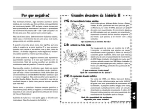 Por que negativo?                                           Grandes desastres da história II
Nas trombada frontais, algo estranho acontece. Como            1992   Os inacreditáveis irmãos suicidas
explicar, por exemplo, que dois carrinhos com quantidades                                     Dois irmãos gêmos, Jefferson Roller, 6 anos, e Tobias
de movimento iguais a 100, ao bater e parar, conservam                                        Pateen, 8 anos, patinavam em uma pista de gelo,
essa quantidade de movimento? No início, a quantidade                                         no Marrocos, no verão de 1992. Estavam um atrás
de movimento total seria 100 + 100 = 200 unidades e no                                        do outro com quantidades de movimento iguais
fim ela seria zero. Não parece haver conservação...                                           de 100 unidades cada um, quando, em uma atitude
                                                                                              impensada o menino de trás resolveu empurrar o
Mas não é bem assim. Diferentemente da batida traseira,                                       da frente, que passou a se mover com 220
neste caso, o movimento de um carro anula o do outro,                                         unidades.
porque estão em sentidos opostos.                                                 Que aconteceu ao menino de trás?
E quando uma coisa anula outra, isso significa que uma         2241 Acidente na Frota Estelar
delas é negativa e a outra, positiva. É o que acontece                                       Na inauguração de mais um modelo da U.S.S.
quando você recebe o seu salário, mas já está cheio de                                       Enterprise o andróide que ajudava as naves
dívidas... As dívidas (negativas, muito negativas!) "anulam"                                 manobrarem estava gripado e faltou ao serviço
seu salário (positivo, mesmo que não pareça...).                                             causando grave incidente. Uma nave que estava
Os sinais positivo e negativo existem para representar                                       dando uma ré com uma quantidade de movimento
quantidades opostas, e é isso que fazemos com os                                             de 250 Mega-Unidades foi atingida por outra que
movimentos. Você só precisa escolher um sentido de                                           vinha em sentido oposto com 500 Mega-Unidades.
movimento para ser positivo. O outro é negativo ...                                          A nave que estava indo para trás, passou a ir para a
                                                                                             frente com 300 Mega-Unidades de quantidade de
Essa escolha, porém, é arbitrária, quer dizer não existe                                     movimento.
uma regra fixa, ou motivo para escolher o que é positivo,                          O que aconteceu à outra nave?
que não seja a nossa conveniência. Você pode dizer que                           Qual foi o comentário do Sr. Spock*?
um movimento no sentido Belém-Brasília é positivo e que
o inverso é negativo. Mas pode escolher como positivo o        1945 O espetacular desastre esférico
sentido Brasília-Belém. Escolha o mais fácil, mas não se                                      No verão de 1945, em Milão, Giovanni Bolina
confunda depois, e deixe claro para os outros a escolha                                       Digudi, 6 anos, deixou escapar sua veloz bolinha
que você fez!                                                                                 de gude com uma quantidade de movimento de
                                                                                              8 unidades. A pequena esfera atingiu uma outra
Neste texto, a princípio, faremos sempre positivo o                                           posicionada cuidadosamente sobre um círculo
movimento para a direita, e negativo, o movimento para a                                      desenhado na calçada de uma pizzaria. A esfera de
esquerda. É um costume geralmente utlilizado em textos                                        Giovanni voltou para trás com uma quantidade de




                                                                                                                                                       19
de Física e Matemática!                                                                       movimento de 4 unidades após o choque.
Sabendo de tudo isso, você pode agora se divertir com                             Qual foi a quantidade de movimento
mais alguns "Grandes desastres da história" ...                                     adquirida pela outra bolinha?
                                                                                                                         *Resposta na próxima página
 