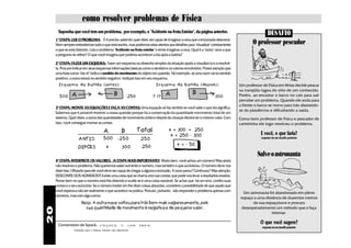 como resolver problemas de Física
       Suponha que você tem um problema, por exemplo, o "Acidente na frota Estelar", da página anterior.                                     DESAFIO
     1ª ETAPA: LER O PROBLEMA: É é preciso saber ler, quer dizer, ser capaz de imaginar a cena que o enunciado descreve.
     Nem sempre entendemos tudo o que está escrito, mas podemos estar atentos aos detalhes para "visualizar" corretamente               O professor pescador
     o que se está dizendo. Leia o problema "Acidente na frota estelar" e tente imaginar a cena. Qual é a "outra" nave a que
     a pergunta se refere? O que você imagina que poderia acontecer a ela após a batida?

     2ª ETAPA: FAZER UM ESQUEMA: Fazer um esquema ou desenho simples da situação ajuda a visualizá-la e a resolvê-
     la. Procure indicar em seus esquemas informações básicas como o sentido e os valores envolvidos. Preste atenção que
     uma frase como "dar ré" indica o sentido do movimento do objeto em questão. No exemplo, se uma nave vai no sentido
     positivo, a outra estará no sentido negativo. Indique isso em seu esquema.
       Esquema da batida (antes):                                             Esquema da batida (depois):                        Um professor de Física em férias decide pescar
                                                                                                                                 na tranqüila lagoa do sítio de um conhecido.
                A                                 B                                 A              B                             Porém, ao encostar o barco no cais para sair
       500                                                  -250             ? !?                                  300
                                                                                                                                 percebe um problema. Quando ele anda para
                                                                                                                                 a frente o barco se move para trás afastando-
     3ª ETAPA: MONTE AS EQUAÇÕES E FAÇA AS CONTAS: Uma equação só faz sentido se você sabe o que ela significa.
                                                                                                                                 se da plataforma e dificultando a saída.
     Sabemos que é possível resolver a nossa questão porque há a conservação da quantidade movimento total de um
     sistema. Quer dizer, a soma das quantidades de movimento antes e depois do choque deverá ter o mesmo valor. Com             Como bom professor de Física e pescador de
     isso, você consegue montar as contas.                                                                                       carteirinha ele logo resolveu o problema.
                                         A              B            Total          x + 300 = 250
                                                                                     x = 250 - 300                                           E você, o que faria?
                     ANTES               500         -250             250                                                                    resposta em um desafio posterior

                                                                      250               x = - 50
                    DEPOIS                 x            300
                                                                                                                                           Salve o astronauta
     4ª ETAPA: INTERPRETE OS VALORES. (A ETAPA MAIS IMPORTANTE!) Muito bem, você achou um número! Mas ainda
     não resolveu o problema. Não queremos saber somente o número, mas também o que aconteceu. O número deve nos
     dizer isso. Olhando para ele você deve ser capaz de chegar a alguma conclusão. A nave parou? Continuou? Mas atenção:
     DESCONFIE DOS NÚMEROS!!! Existe uma coisa que se chama erro nas contas, que pode nos levar a resultados errados.
     Pense bem no que o número está lhe dizendo e avalie se é uma coisa razoável. Se achar que há um erro, confira suas
     contas e o seu raciocínio. Se o número insistir em lhe dizer coisas absurdas, considere a possibilidade de que aquilo que
     você esperava não ser realmente o que acontece na prática. Procure, portanto, não responder o problema apenas com
                                                                                                                                  Um astronauta foi abandonado em pleno
     números, mas com algo como:
                                                                                                                                 espaço a uma distância de duzentos metros
                       Resp: A outra nave voltou para trás bem mais vagarosamente, pois                                                de sua espaçonave e procura
                         sua quantidade de movimento é negativa e de pequeno valor.                                              desesperadamente um método que o faça
20




                                                                                                                                                  retornar.

      Comentário de Spock:            PARIU!           O     QUE     PUTA                                                                    O que você sugere?
                                                                                                                                              resposta em um desafio posterior
                 Tradução para o idioma Vulcano não disponível   .
 