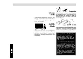 O esquiador
                                      Tartarugas        Durante a descida de uma montanha o esquiador
                                        e jabutis       sofre uma grande força de resistência do ar. Sendo
                                                        assim, em qual das posições (A ou B) um
                                                        esquiador deve descer para atingir a velocidade
     As figuras acima representam um jabuti e uma       mais alta? Explique.
     tartaruga. Qual deles é um animal marinho? Quais
     as diferenças no corpos dos dois que permitem
     afirmar isso? Explique.


                                       Caminhão                                    Parando um jato
                                        chifrudo
                                                        Para conseguir parar aviões usa-se recursos como
                                                        o de acionar flaps, para-quedas ou inverter as
                                                        posições das pás das hélices de turbinas. Explique,
     A figura acima lado mostra um acessório hoje em    em termos de impulso, como isso funciona.
     dia muito comum, colocado sobre a cabine de
     caminhões com o objetivo de economizar
     combusível. Explique como funciona esse              Esses recursos são utilizados pois o
     equipamento.                                         atrito dos pneus com o chão é muito
                                                          pequeno. Se para parar o avião
                                                          dependêssemos só dessa força de
                                                          atrito, necessitaremos de uma pista
                                                          muito extensa!

                                                          Tanto os flaps localizados nas asas
                                                          como os para-quedas acionados na
                                                          traseira do avião, freiam o veículo
                                                          devido ao atrito com o ar.No caso do
                                                          turbojato, ao mudar a posição das
                                                          pás das hélices, invertemos o sentido
                                                          do jato. O jato dirigido para a frente
68




                                                          produz no avião um impulso para trás.
                                                          Em todos os recursos utilizados
                                                          sempre existe uma força aposta ao
                                                          movimento.
 