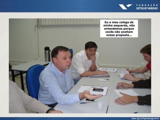 Eu e meu colega deEu e meu colega de
minha esquerda, nãominha esquerda, não
entendemos porqueentendemos porque
vocês não aceitamvocês não aceitam
nossa proposta...nossa proposta...
 