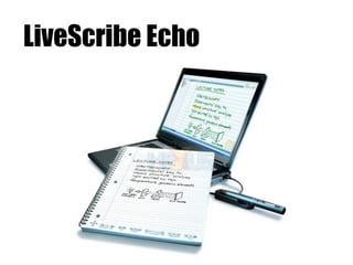 LiveScribe Echo 
 