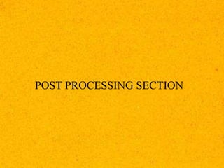 POST PROCESSING SECTION
 