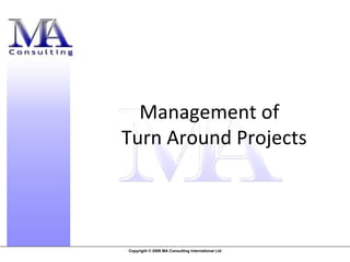 Management of  Turn Around Projects 