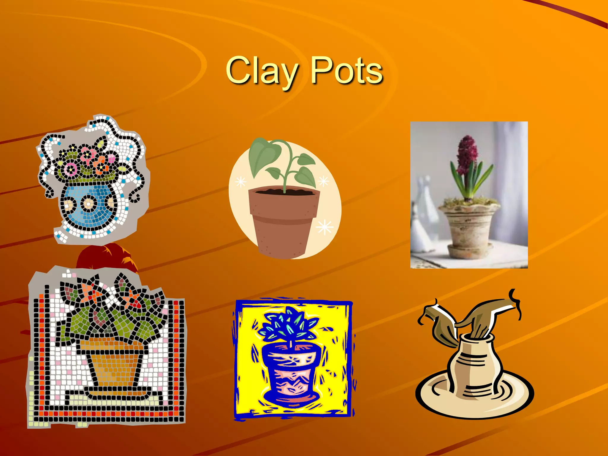 Clay Pots
 