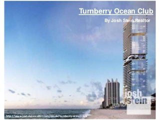 Turnberry Ocean Club
http://www.joshsteinrealtor.com/condo/turnberry-ocean-club
By Josh Stein Realtor
 