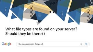 What file types are found on your server?
Should they be there??
 