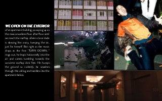 WE OPEN ON THE EXTERIOR
of an apartment building, swooping up as
the music escalates ﬂoor after ﬂoor until
we reach the ro...