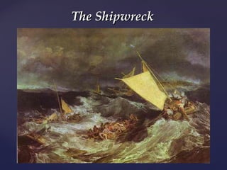 The Shipwreck
 