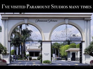 https://pixabay.com/en/paramount-studios-entrance-gate-754874/
I’ve visited Paramount Studios many times
 