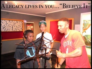 A legacy lives in you…“Believe It”
Turner, C. (2014). [Photo: “Believe it”created by me.
 